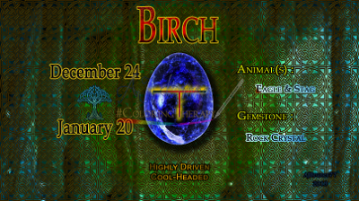 Birch: Dec 24 - Jan 20