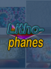 Lithophanes